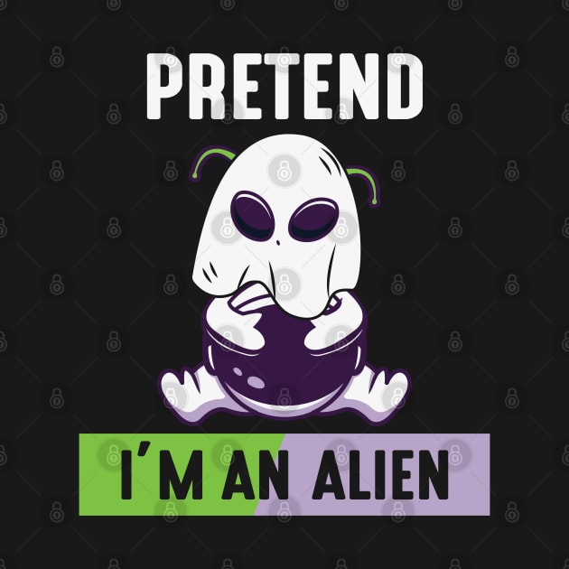 Pretend im a Alien by MZeeDesigns