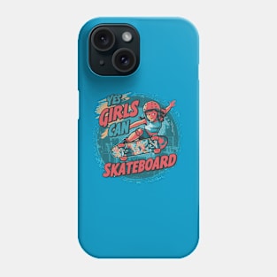 Yes Girls Can Skateboard - Skateboarder Skater Girl Phone Case