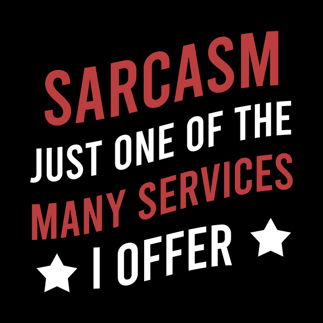 Sarcasm just one of the many services I offer by cypryanus