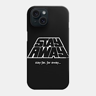 Stay Away Phone Case