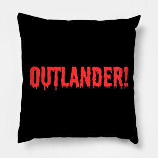 Outlander! Pillow