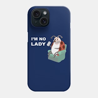 I'm No Lady Phone Case