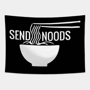 send noods, send noods shirt, send noods funny, send noods gift, send noods masks, send noods funny, T-Shirt Tapestry