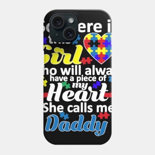 Autism Daddy Autistic Girl Has My Heart Gift Phone Case