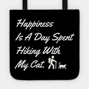 Happiness Is A Day Spent Hiking With My Cat Tote