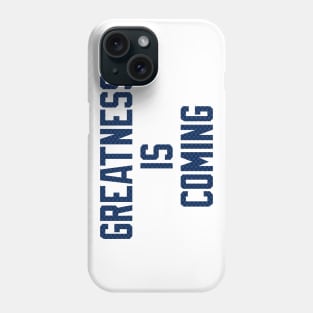 Seahawks Greatness Is Coming Phone Case