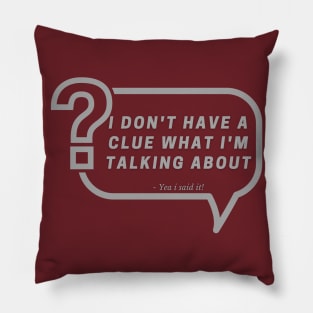 I dont have a Clue Pillow