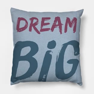 Dream Big Pillow