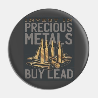 Invest in Precious Metals Pin