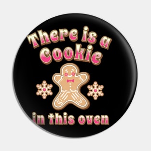 There is a Cookie in this Oven Gingerbread cookie Pin