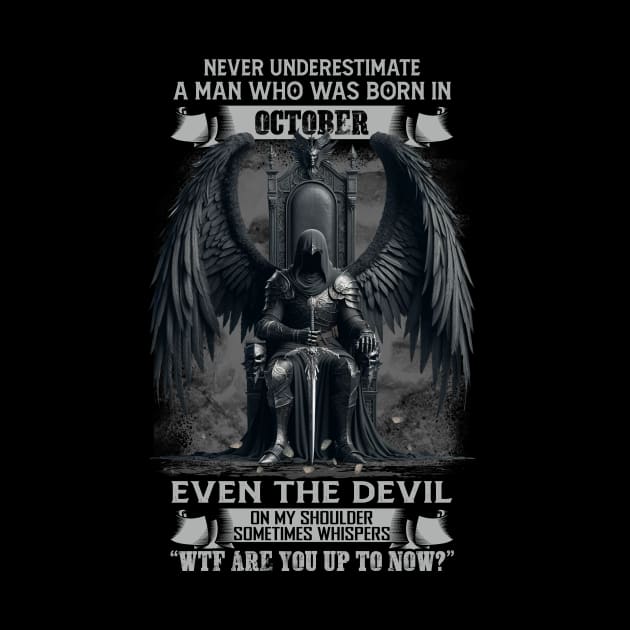 Never Underestimate A Man Who Was Born In October Even The Devil Sometimes Whispers by Hsieh Claretta Art