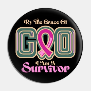 By The Grace Of God I Am A Survivor Pin