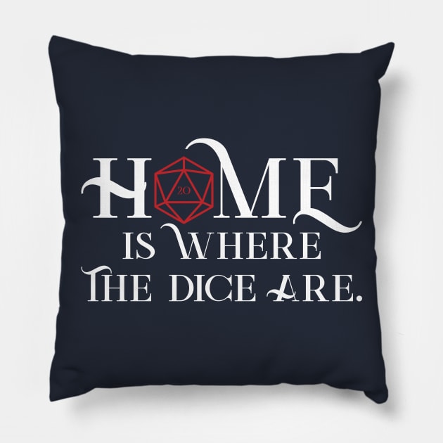 Home is Where the Dice Are Pillow by DungeonCrate