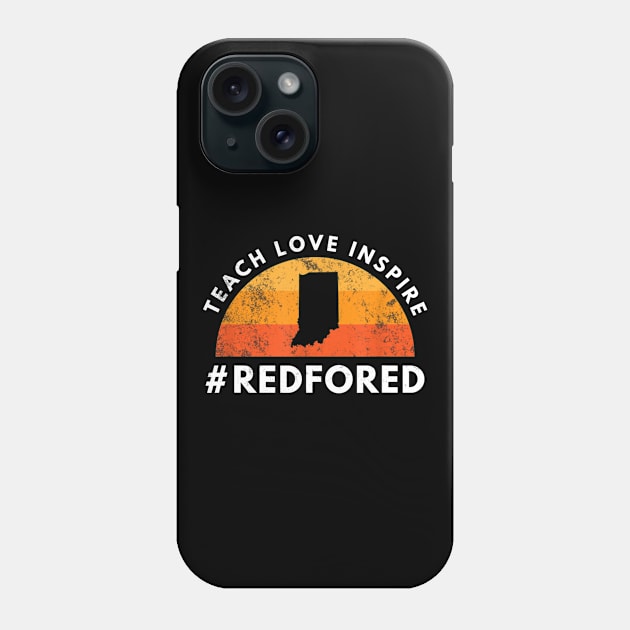 Teach Love Inspire Indiana Red For Ed Teacher Supporter Phone Case by Vicenta Aryl