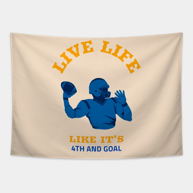 Live Life Like It’s 4th And Goal Tapestry by soondoock