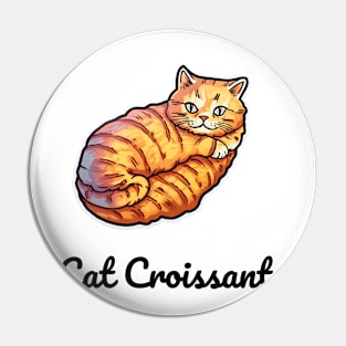 Cat Croissant Pin