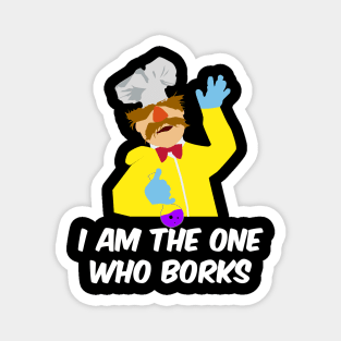 the one who borks! Magnet