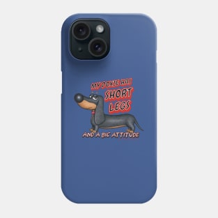 Cute Funny Dachshund Doxie Dog Attitude Phone Case