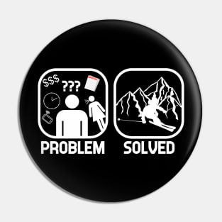 Problem Solved Skiing T shirt Pin