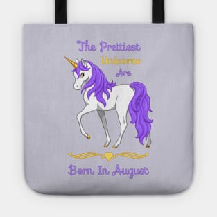 Pretty Purple Unicorns Are Born In August Birthday Girl Tote