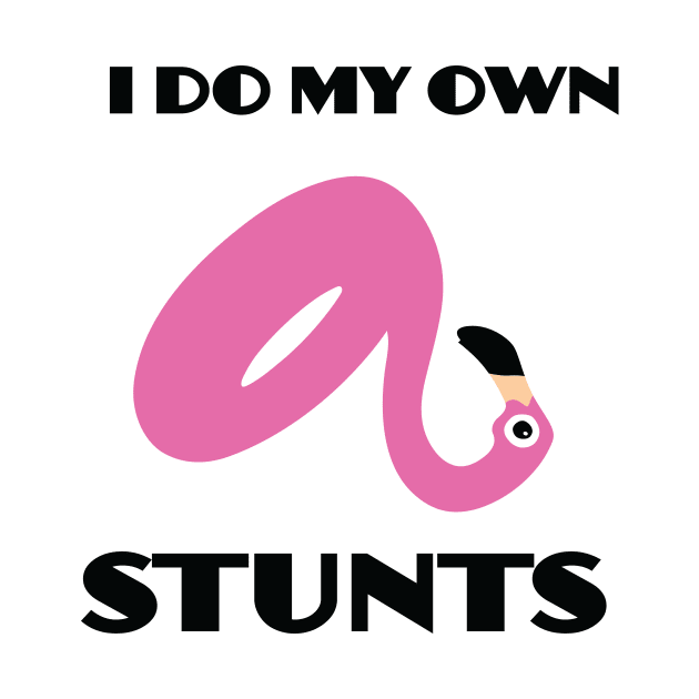 I Do My Own Stunts - Pink Pool Flamingo by flaminglet