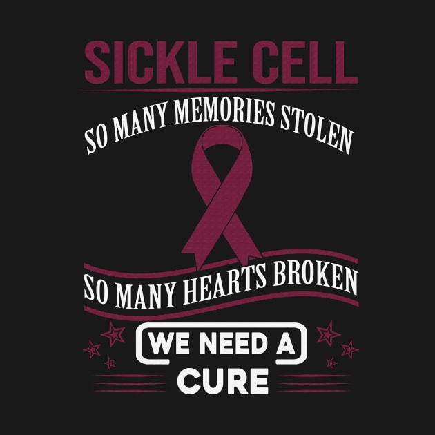 Sickle Cell So Many Memories Stolen Hearts Broken We Need A Cure Burgundy Ribbon Warrior by celsaclaudio506