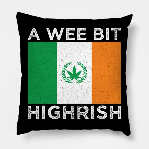 Vintage A Wee Bit Highrish - Ireland Flag St. Patrick's Day Pillow by Whimsical Thinker