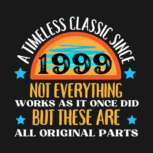 1999 Funny birthday saying A timeless classic since 1999 T-Shirt