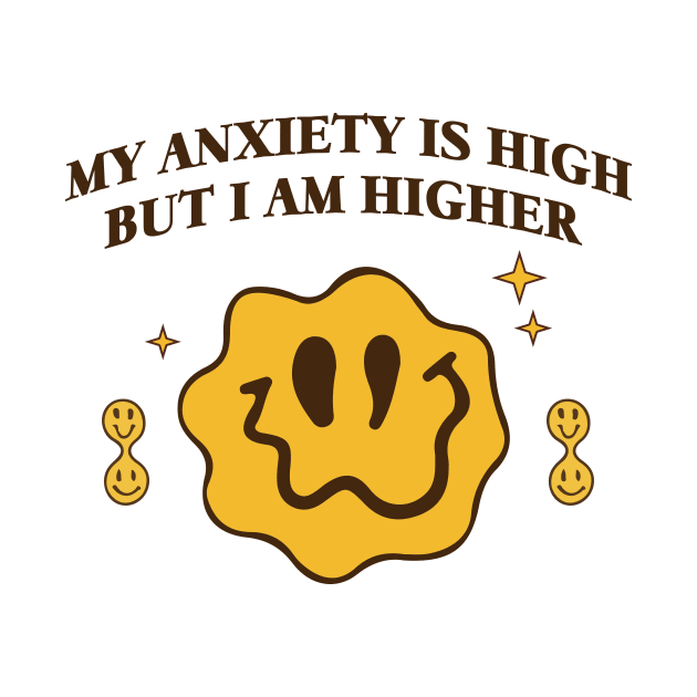 My anxiety is high but I am higher by Warmth Saga