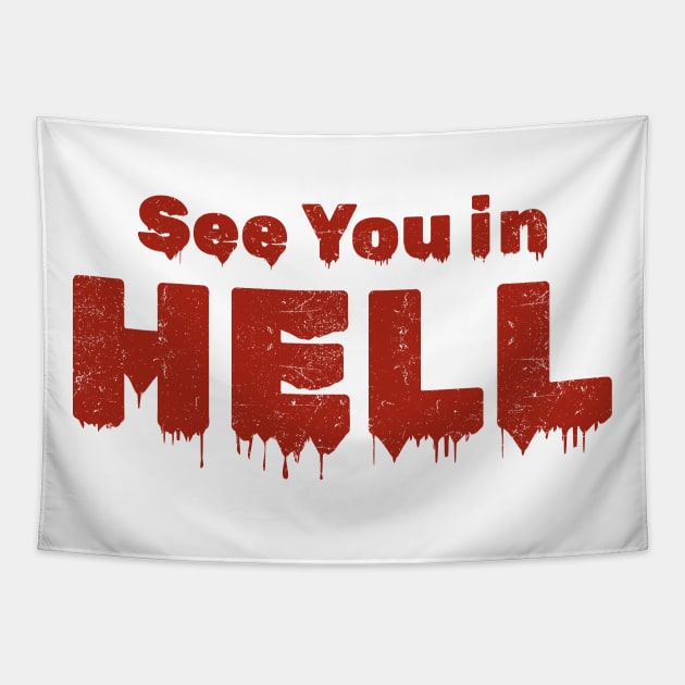 See You In Hell - Blood Typograph Tapestry by Lumintu Merch