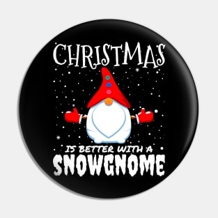 Christmas Is Better With A Snowgnome - christmas funny snow gnome gift Pin