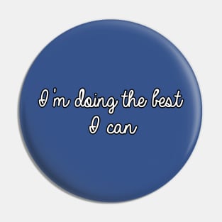 I'm doing the best I can - motivational saying Pin