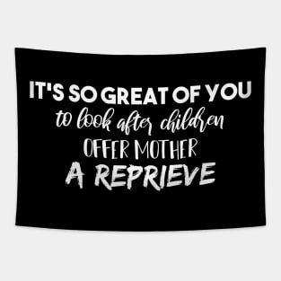 It's So Great Of You To Look After Children Offer Mother A Reprieve Tapestry