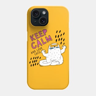 Keep Calm Love Cats Phone Case