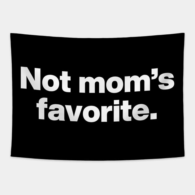 Not mom's favorite (US Edition) Tapestry by Chestify