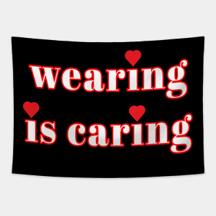 Wearing Is Caring Face Mask Message (Red and White Letters) Tapestry