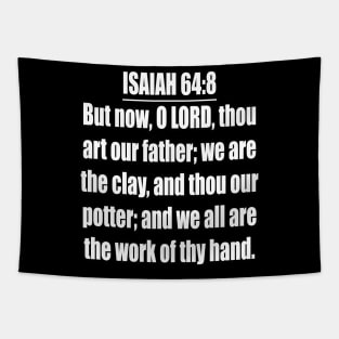 Isaiah 64:8 King James Version (KJV) Tapestry