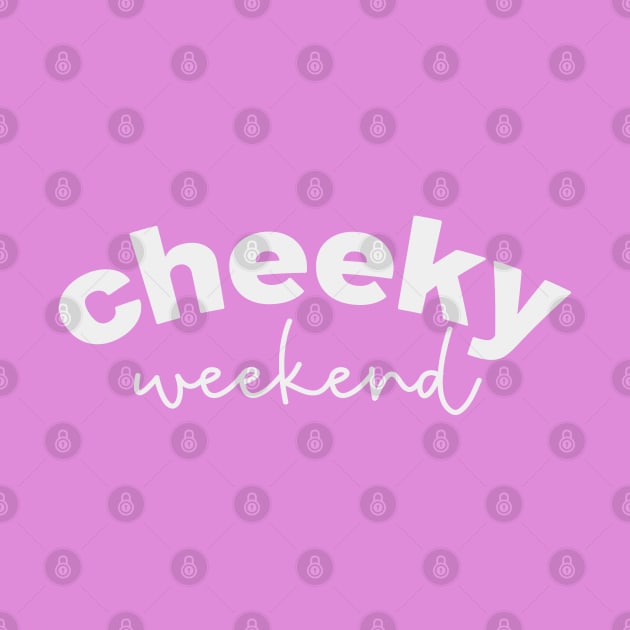 Cheeky Weekend by Camp Happy Hour