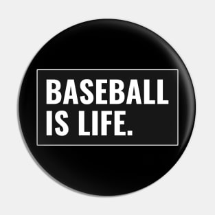 Baseball is Life Pin