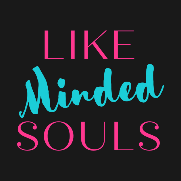 Like Minded Souls by Benny Merch Pearl