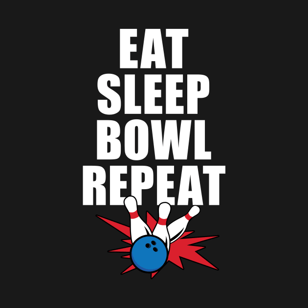 'Eat Sleep Bowl Repeat' Cute Bowling Gamer by ourwackyhome