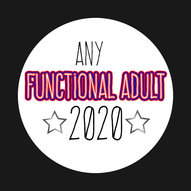 Any Functioning Adult 2020 funny political sticker for 2020 election by victoriaarden