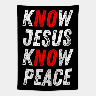 Know Jesus Know Peace No Jesus No Peace Christian Quote Tapestry