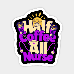 Half coffee All Nurse Magnet