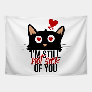 i'm still not sick of you, cute and funny black cat Tapestry