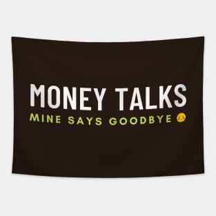 Money Talks Mine Says Goodbye Tapestry