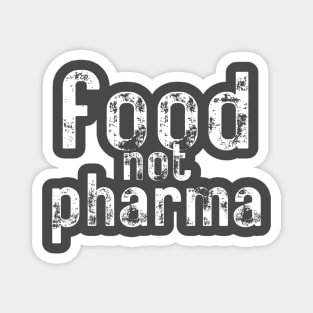 Food-Not-Pharma Magnet