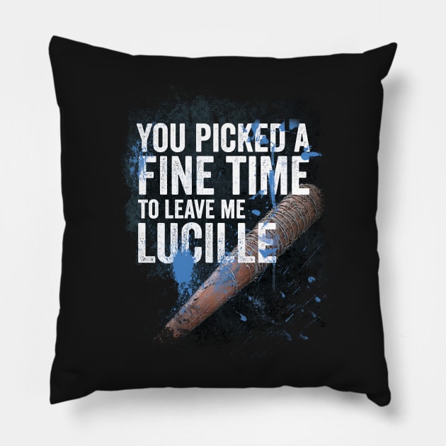 It's a fine time to leave me Lucille Pillow by 2COOL Tees