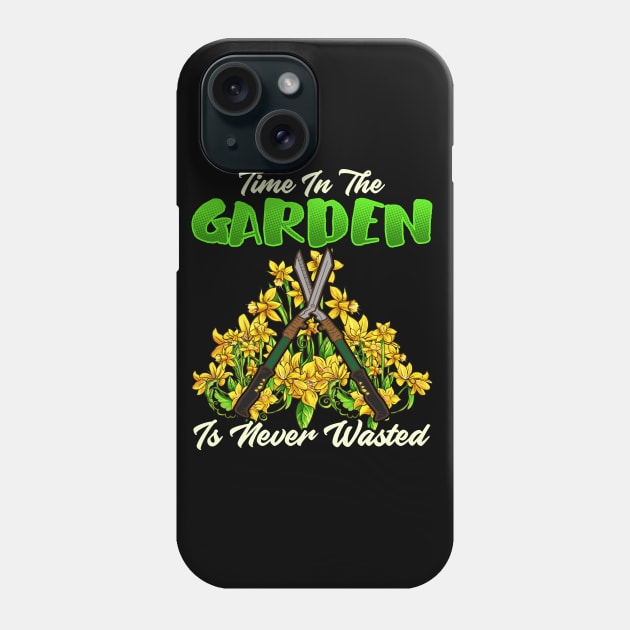 Time In The Garden Is Never Wasted Gardening Phone Case by E