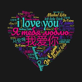 Heart-shaped word cloud - I love you multilingual T-Shirt